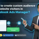 In this article we are going to discuss about How to create custom audience of website visitors in Facebook Ads Manager? How to create custom audience of website visitors in Facebook Ads Manager