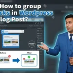 In this article we are going to discuss about How to Group Blocks in Wordpress Blog Post