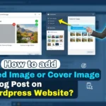 In this article we are going to discuss about How to add Featured Image or Cover Image in Blog Post on Wordpress Website